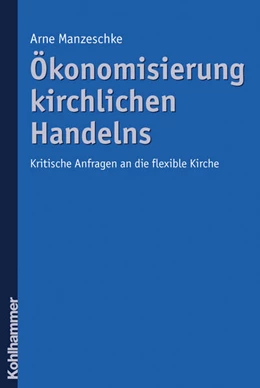 Abbildung von Manzeschke | Ökonomisierung kirchlichen Handelns | 1. Auflage | 2027 | beck-shop.de