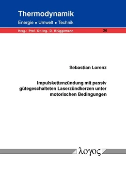 Abbildung von Lorenz | Impulskettenzündung mit passiv gütegeschalteten Laserzündkerzen unter motorischen Bedingungen | 1. Auflage | 2016 | 26 | beck-shop.de