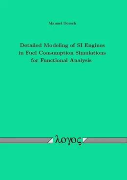 Abbildung von Dorsch | Detailed Modeling of SI Engines in Fuel Consumption Simulations for Functional Analysis | 1. Auflage | 2016 | beck-shop.de