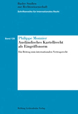 Abbildung von Monnier | Ausländisches Kartellrecht als Eingriffsnorm | 1. Auflage | 2016 | Band 126 | beck-shop.de