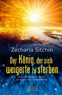 Abbildung von Sitchin | Der König, der sich weigerte zu sterben | 1. Auflage | 2017 | beck-shop.de