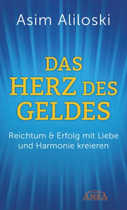 Abbildung von Aliloski | Das Herz des Geldes | 1. Auflage | 2016 | beck-shop.de