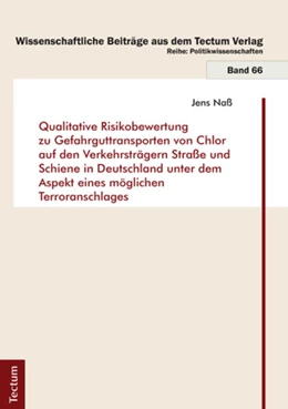 Abbildung von Naß | Qualitative Risikobewertung zu Gefahrguttransporten von Chlor auf den Verkehrsträgern Straße und Schiene in Deutschland unter dem Aspekt eines möglichen Terroranschlages | 1. Auflage | 2016 | beck-shop.de
