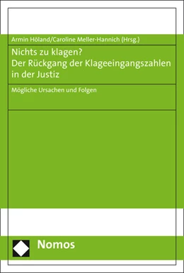 Abbildung von Höland / Meller-Hannich | Nichts zu klagen? Der Rückgang der Klageeingangszahlen in der Justiz | 1. Auflage | 2016 | beck-shop.de