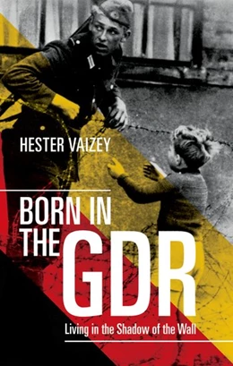Abbildung von Vaizey | Born in the GDR | 1. Auflage | 2016 | beck-shop.de