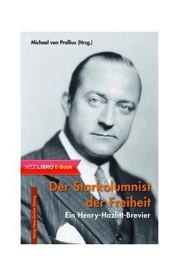 Abbildung von Prollius | Der Starkolumnist der Freiheit | 1. Auflage | 2016 | beck-shop.de