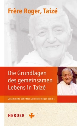 Abbildung von Frère Roger | Die Grundlagen der Communauté von Taizé | 1. Auflage | 2016 | beck-shop.de