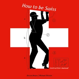 Abbildung von Bewes | How to be Swiss | 1. Auflage | 2016 | beck-shop.de