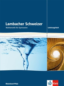 Abbildung von Lambacher Schweizer Leistungskurs. Ausgabe Rheinland-Pfalz. Schülerbuch 11-13 mit CD-ROM | 1. Auflage | 2016 | beck-shop.de