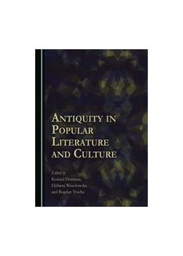 Abbildung von Dominas / Trocha | Antiquity in Popular Literature and Culture | 1. Auflage | 2016 | beck-shop.de
