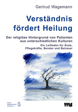 Abbildung von Wagemann | Verständnis fördert Heilung. Der religiöse Hintergrund von Patienten aus unterschiedlichen Kulturen | 1. Auflage | 2016 | beck-shop.de