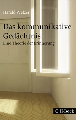 Abbildung von Welzer, Harald | Das kommunikative Gedächtnis | 4. Auflage | 2017 | 1669 | beck-shop.de