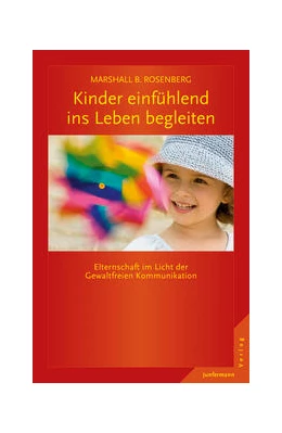 Abbildung von Rosenberg | Kinder einfühlend ins Leben begleiten | 1. Auflage | 2016 | beck-shop.de