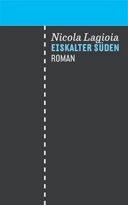 Abbildung von Lagioia | Eiskalter Süden | 1. Auflage | 2016 | beck-shop.de