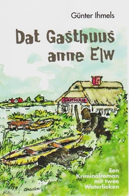 Abbildung von Ihmels | Dat Gasthuus anne Elw | 1. Auflage | 2016 | beck-shop.de