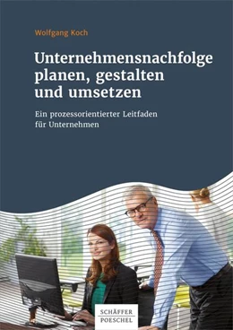 Abbildung von Koch | Unternehmensnachfolge planen, gestalten und umsetzen | 1. Auflage | 2016 | beck-shop.de