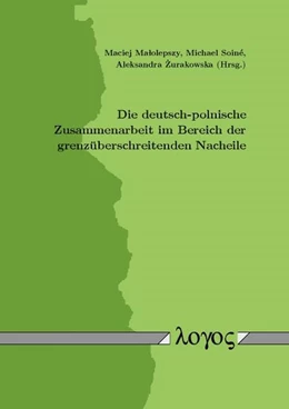 Abbildung von Ma{ lolepszy / Soiné | Die deutsch-polnische Zusammenarbeit im Bereich der grenzüberschreitenden Nacheile | 1. Auflage | 2016 | beck-shop.de
