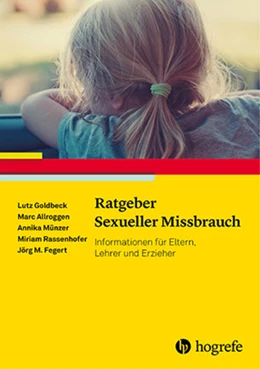 Abbildung von Goldbeck / Münzer | Ratgeber Sexueller Missbrauch | 1. Auflage | 2016 | beck-shop.de