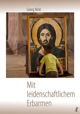 Abbildung von Bickl | Mit leidenschaftlichem Erbarmen | 1. Auflage | 2016 | beck-shop.de