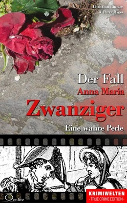 Abbildung von Lunzer / Hiess | Der Fall Anna Maria Zwanziger | 1. Auflage | 2016 | beck-shop.de