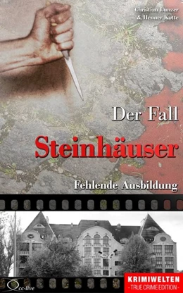 Abbildung von Lunzer / Kotte | Der Fall Steinhäuser | 1. Auflage | 2016 | beck-shop.de