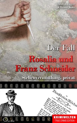 Abbildung von Lunzer / Kotte | Der Fall Rosalia und Franz Schneider | 1. Auflage | 2016 | beck-shop.de