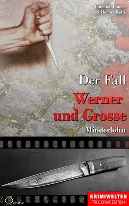 Abbildung von Lunzer / Kotte | Der Fall Werner und Grosse | 1. Auflage | 2016 | beck-shop.de