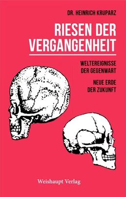 Abbildung von Kruparz | Riesen der Vergangenheit, Weltereignisse der Gegenwart, Neue Erde der Zukunft | 1. Auflage | 2016 | beck-shop.de