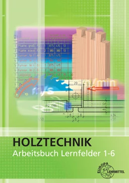 Abbildung von Eckhard / Nutsch | Arbeitsbuch Holztechnik Lernfelder 1-6 | 3. Auflage | 2016 | beck-shop.de