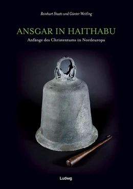 Abbildung von Staats / Weitling | Ansgar in Haithabu - Anfänge des Christentums in Nordeuropa | 1. Auflage | 2016 | beck-shop.de