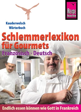 Abbildung von Weber | Reise Know-How Schlemmerlexikon für Gourmets: Wörterbuch Französisch-Deutsch (Endlich essen können wie Gott in Frankreich) | 3. Auflage | 2016 | beck-shop.de