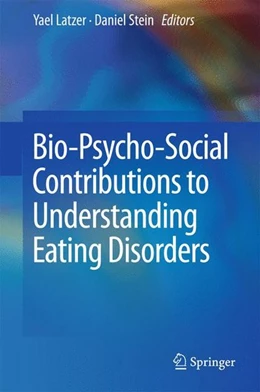 Abbildung von Latzer / Stein | Bio-Psycho-Social Contributions to Understanding Eating Disorders | 1. Auflage | 2016 | beck-shop.de