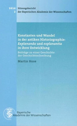 Abbildung von Hose, Martin | Konstanten und Wandel in der antiken Historiographie: Explanada und explanantia in ihrer Entwicklung | 1. Auflage | 2016 | Heft 2016/2 | beck-shop.de