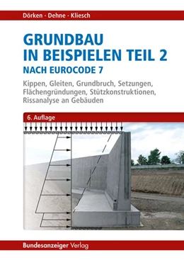 Abbildung von Dörken / Dehne | Grundbau in Beispielen Teil 2 nach Eurocode 7 | 6. Auflage | 2016 | beck-shop.de