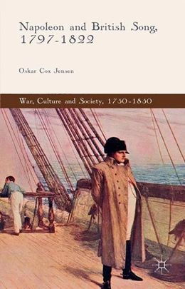 Abbildung von Cox Jensen | Napoleon and British Song, 1797-1822 | 1. Auflage | 2015 | beck-shop.de