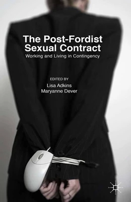 Abbildung von Adkins / Dever | The Post-Fordist Sexual Contract | 1. Auflage | 2016 | beck-shop.de