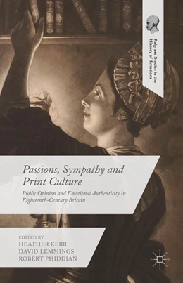 Abbildung von Kerr / Lemmings | Passions, Sympathy and Print Culture | 1. Auflage | 2016 | beck-shop.de