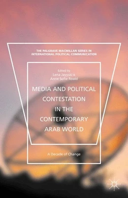 Abbildung von Jayyusi / Roald | Media and Political Contestation in the Contemporary Arab World | 1. Auflage | 2016 | beck-shop.de
