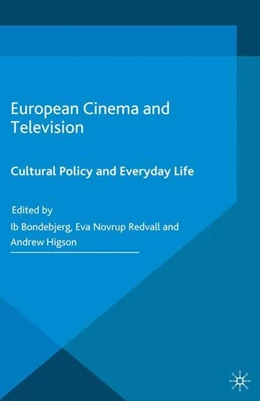 Abbildung von Bondebjerg / Novrup Redvall | European Cinema and Television | 1. Auflage | 2016 | beck-shop.de
