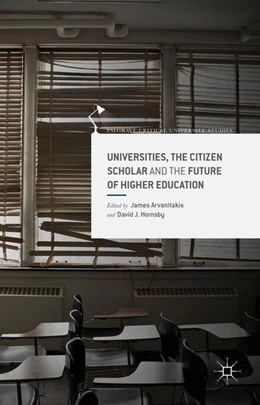 Abbildung von Arvanitakis / Hornsby | Universities, the Citizen Scholar and the Future of Higher Education | 1. Auflage | 2016 | beck-shop.de