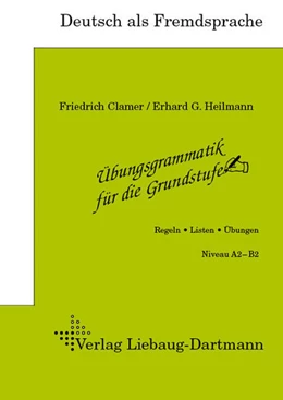 Abbildung von Clamer / Heilmann | Übungsgrammatik für die Grundstufe | 4. Auflage | 2007 | beck-shop.de