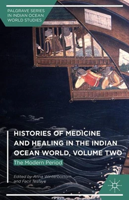 Abbildung von Winterbottom / Tesfaye | Histories of Medicine and Healing in the Indian Ocean World, Volume Two | 1. Auflage | 2016 | beck-shop.de