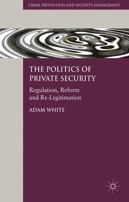 Abbildung von White | The Politics of Private Security | 1. Auflage | 2010 | beck-shop.de