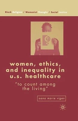 Abbildung von Vigen / Loparo | Women, Ethics, and Inequality in U.S. Healthcare | 1. Auflage | 2016 | beck-shop.de