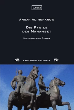 Abbildung von Alimshanow | Die Pfeile des Mahambet | 1. Auflage | 2016 | beck-shop.de