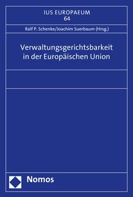 Abbildung von Schenke / Suerbaum | Verwaltungsgerichtsbarkeit in der Europäischen Union | 1. Auflage | 2016 | 64 | beck-shop.de