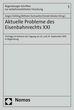 Abbildung von Kühling / Eschweiler | Aktuelle Probleme des Eisenbahnrechts XXI | 1. Auflage | 2016 | beck-shop.de