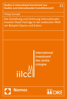 Abbildung von Stompfe | Die Gestaltung und Sicherung internationaler Investor-Staat-Verträge in der arabischen Welt am Beispiel Libyens und Katars | 1. Auflage | 2017 | beck-shop.de