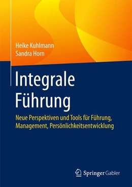 Abbildung von Kuhlmann / Horn | Integrale Führung | 1. Auflage | 2016 | beck-shop.de