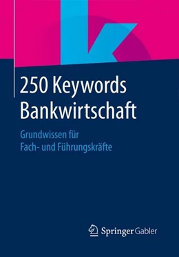 Abbildung von Springer Fachmedien Wiesbaden | 250 Keywords Bankwirtschaft | 1. Auflage | 2016 | beck-shop.de